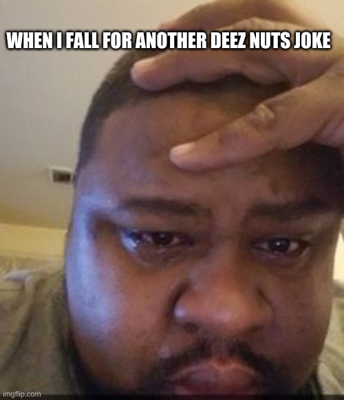 qwmfnkq | WHEN I FALL FOR ANOTHER DEEZ NUTS JOKE | image tagged in cute | made w/ Imgflip meme maker