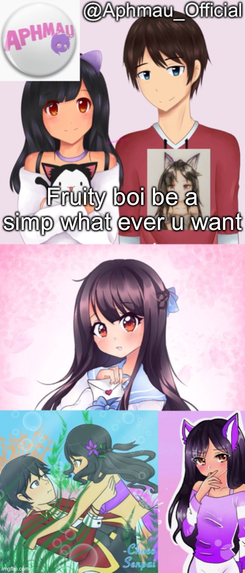 Aphmau_Official’s annoucment template V2 | Fruity boi be a simp what ever u want | image tagged in aphmau_official s annoucment template v2 | made w/ Imgflip meme maker