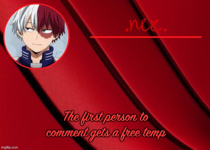 Red roki roki | The first person to comment gets a free temp | image tagged in red roki roki | made w/ Imgflip meme maker