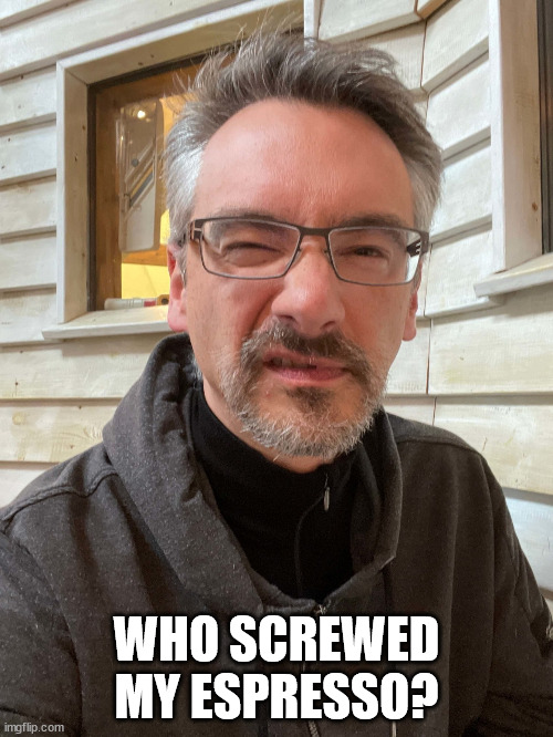 Brent Ozar Feels | WHO SCREWED MY ESPRESSO? | image tagged in brent ozar feels | made w/ Imgflip meme maker