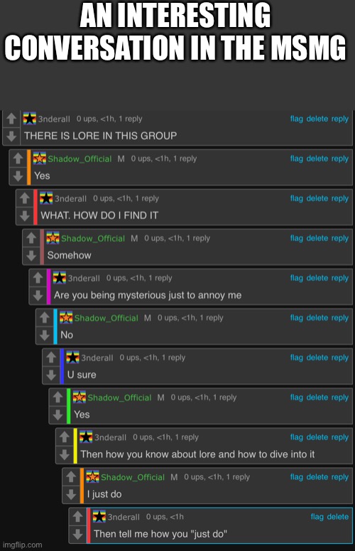 Lol | AN INTERESTING CONVERSATION IN THE MSMG | image tagged in lol | made w/ Imgflip meme maker