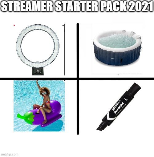 Streamer Starter Pack 2021 | STREAMER STARTER PACK 2021 | image tagged in memes,streaming,streaming meta,bikini,hot tub,cam | made w/ Imgflip meme maker