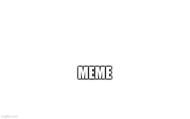 Hope this gets lots of views | MEME | image tagged in meme | made w/ Imgflip meme maker