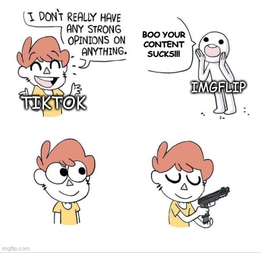 ...even if it kills us! we must stand up for the right thing! | BOO YOUR CONTENT SUCKS!!! IMGFLIP; TIKTOK | image tagged in takedowntiktok | made w/ Imgflip meme maker