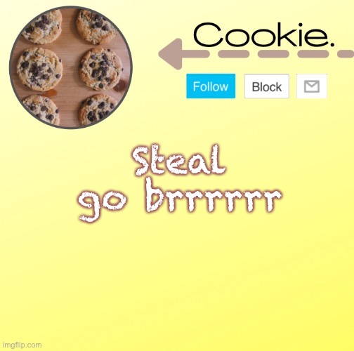Suga's temp for me ^w^ | Steal go brrrrrr | image tagged in suga's temp for me w | made w/ Imgflip meme maker