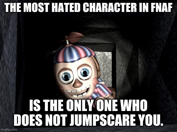 Berloon boi | THE MOST HATED CHARACTER IN FNAF; IS THE ONLY ONE WHO DOES NOT JUMPSCARE YOU. | image tagged in balloon boy in vent | made w/ Imgflip meme maker