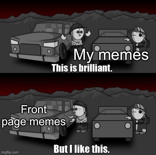 My memes; Front page memes | made w/ Imgflip meme maker