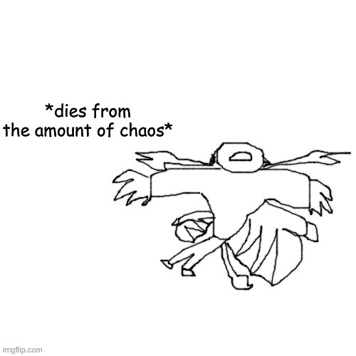 Carlos but hes fricking dead | *dies from the amount of chaos* | image tagged in carlos but hes fricking dead | made w/ Imgflip meme maker