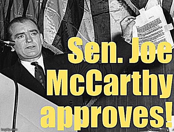 re-oof | image tagged in sen joe mccarthy approves | made w/ Imgflip meme maker