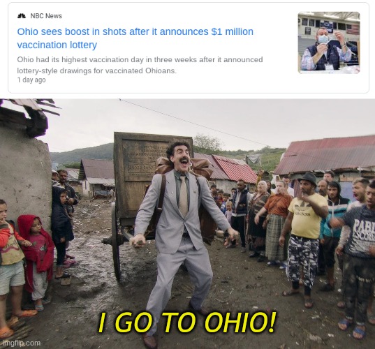 Wait, it's all Ohio? | I GO TO OHIO! | image tagged in borat i go to america,ohio | made w/ Imgflip meme maker