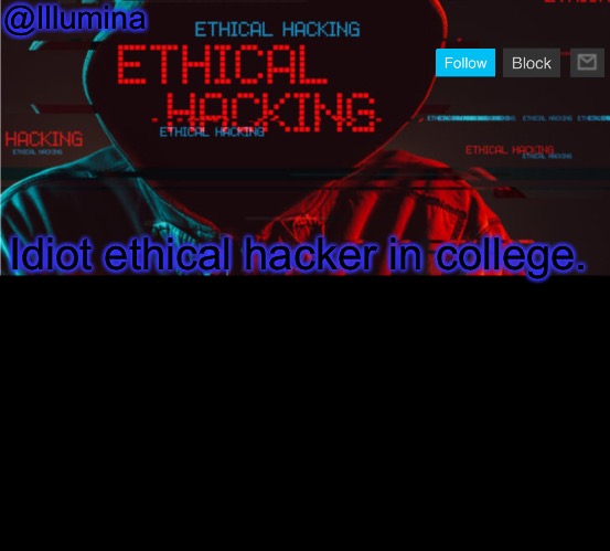 High Quality Illumina ethical hacking temp Blank Meme Template