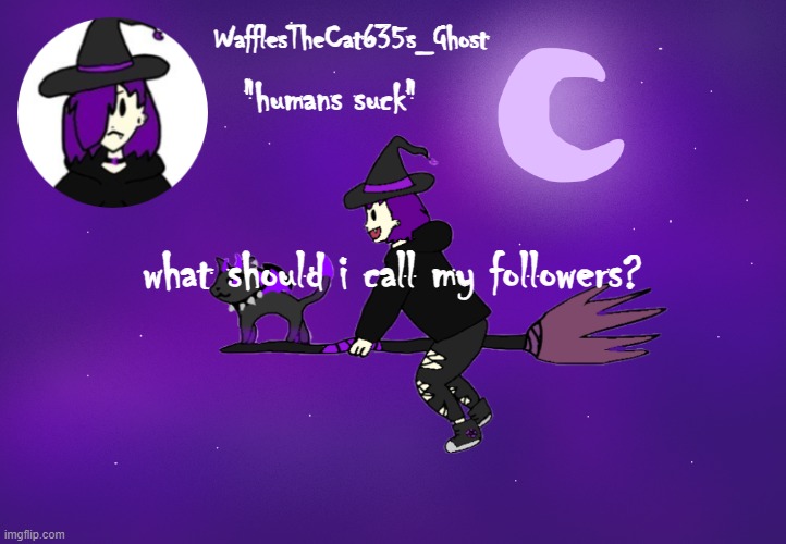 . | what should i call my followers? | made w/ Imgflip meme maker