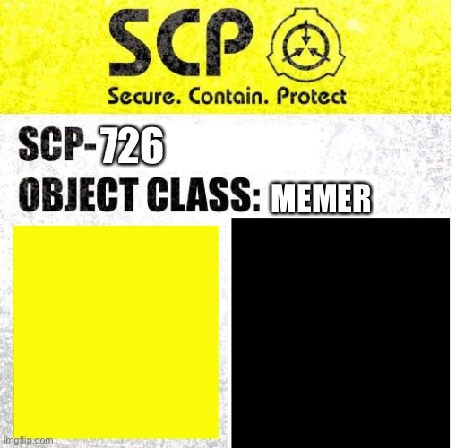 SCP Sign Generator | 726 MEMER | image tagged in scp sign generator | made w/ Imgflip meme maker