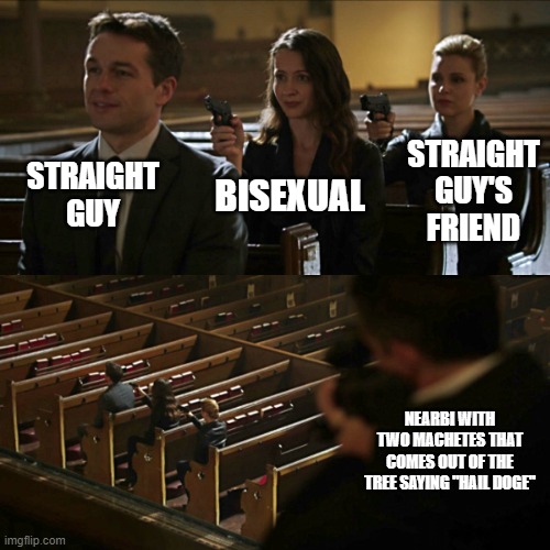 Assassination chain | STRAIGHT GUY BISEXUAL STRAIGHT GUY'S FRIEND NEARBI WITH TWO MACHETES THAT COMES OUT OF THE TREE SAYING "HAIL DOGE" | image tagged in assassination chain | made w/ Imgflip meme maker