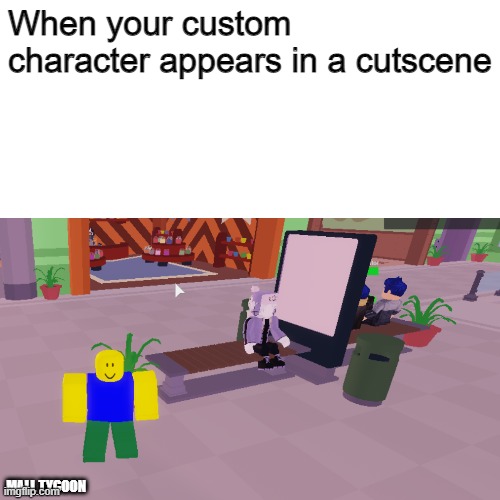 funky meme | When your custom character appears in a cutscene; MALL TYCOON | image tagged in friday night funkin,mall tycoon,roblox | made w/ Imgflip meme maker