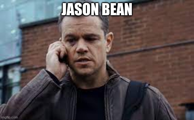 JASON BEAN | made w/ Imgflip meme maker