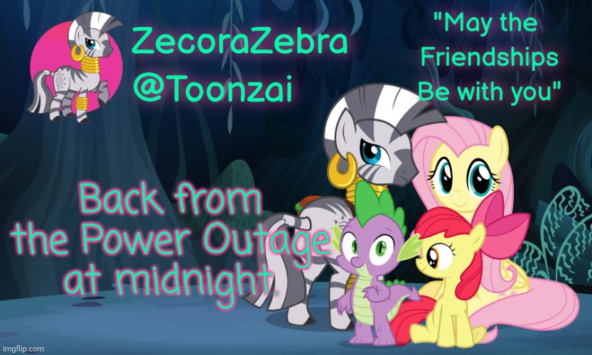 Stupid Power Outage. | Back from the Power Outage at midnight. | image tagged in zecorazebra announcement | made w/ Imgflip meme maker