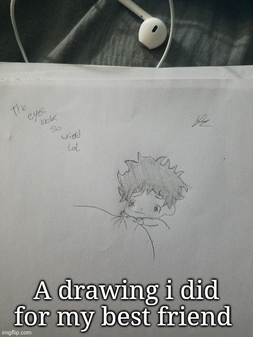 Im not a fan of it | A drawing i did for my best friend | made w/ Imgflip meme maker