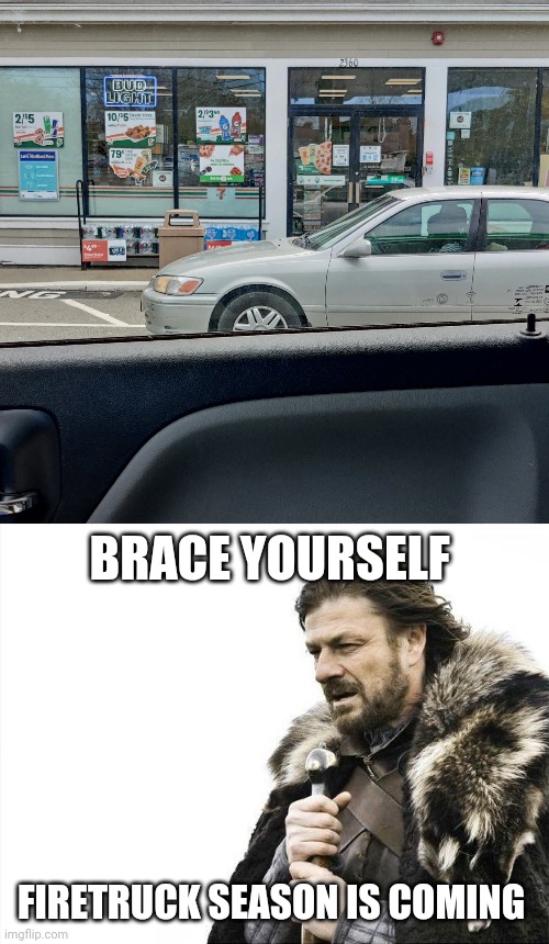 Bad parking | BRACE YOURSELF; FIRETRUCK SEASON IS COMING | image tagged in memes,brace yourselves x is coming | made w/ Imgflip meme maker