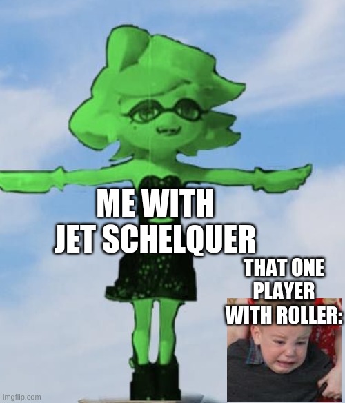Jet schelquer is one of the bests | ME WITH JET SCHELQUER; THAT ONE PLAYER WITH ROLLER: | image tagged in marie t posing | made w/ Imgflip meme maker