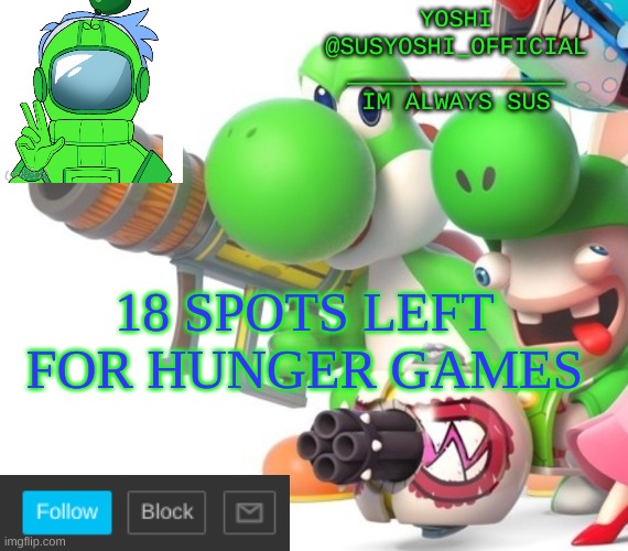 Yoshi_Official Announcement Temp v4 | 18 SPOTS LEFT FOR HUNGER GAMES | image tagged in yoshi_official announcement temp v4 | made w/ Imgflip meme maker