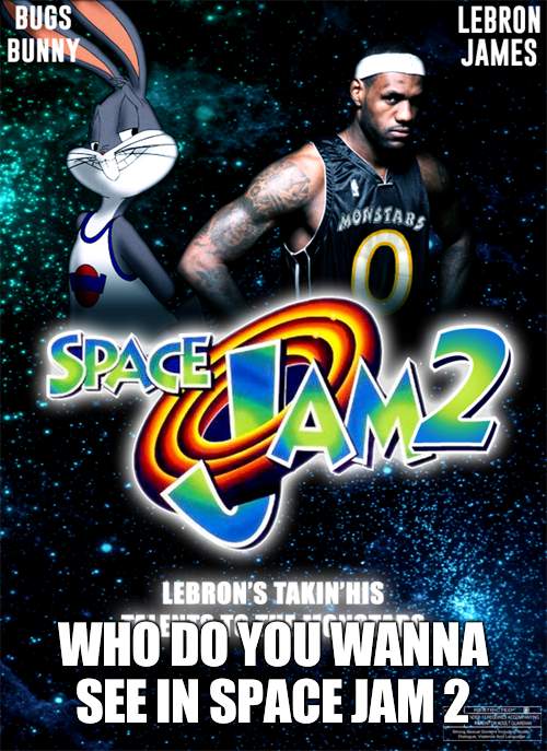 For me its Wubbzy | WHO DO YOU WANNA SEE IN SPACE JAM 2 | image tagged in space jam 2,wubbzy | made w/ Imgflip meme maker