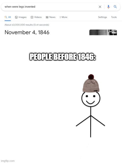 Hmm... | PEOPLE BEFORE 1846: | image tagged in blank white template,memes,be like bill,funny | made w/ Imgflip meme maker