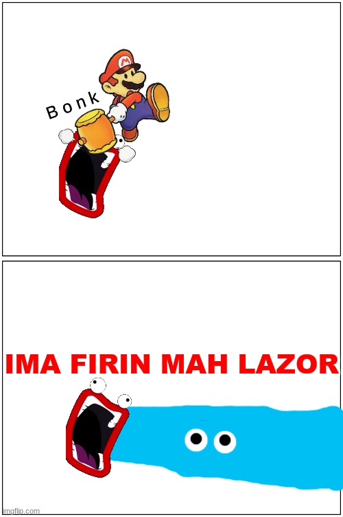 Blank Comic Panel 1x2 | B o n k; IMA FIRIN MAH LAZOR | image tagged in memes,blank comic panel 1x2 | made w/ Imgflip meme maker