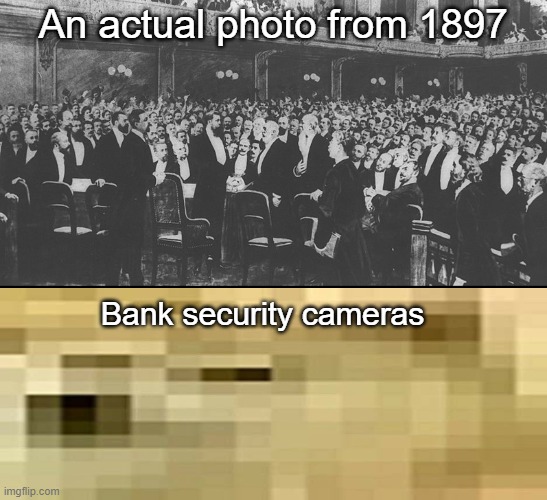 creative title | An actual photo from 1897; Bank security cameras | image tagged in doge | made w/ Imgflip meme maker