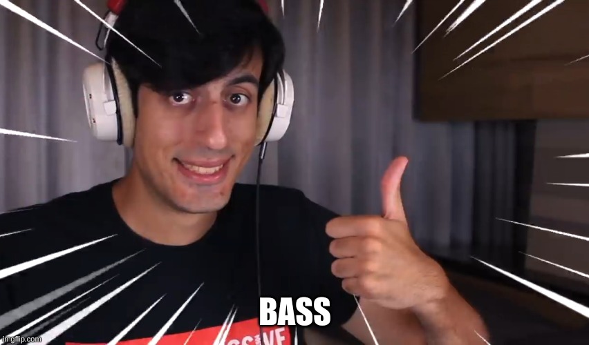 Davie504 Approve | BASS | image tagged in davie504 approve | made w/ Imgflip meme maker