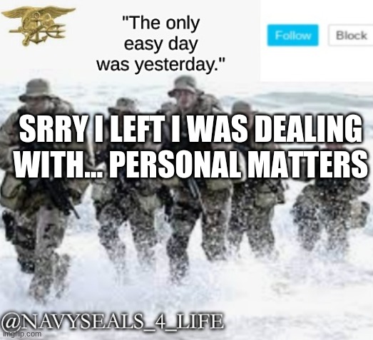  SRRY I LEFT I WAS DEALING WITH... PERSONAL MATTERS | made w/ Imgflip meme maker