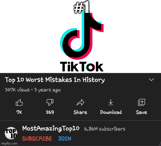 Top 10 Worst Mistakes in history | #1 | image tagged in top 10 worst mistakes in history | made w/ Imgflip meme maker