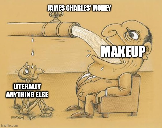 Fat guy drinking water | JAMES CHARLES' MONEY; MAKEUP; LITERALLY ANYTHING ELSE | image tagged in fat guy drinking water,james charles,memes | made w/ Imgflip meme maker