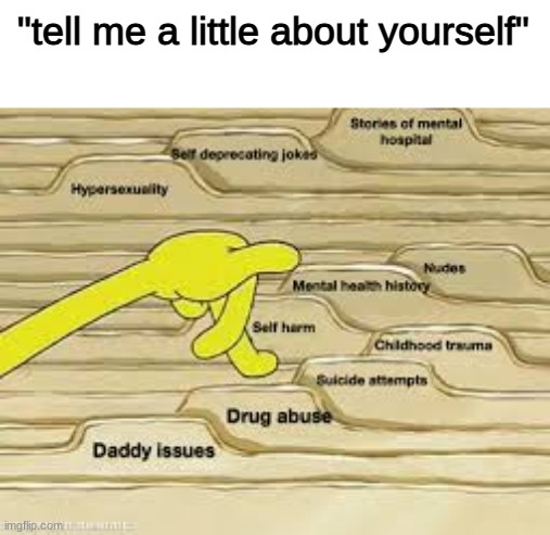 "tell me a little about yourself" | made w/ Imgflip meme maker