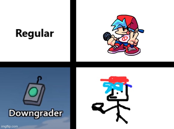 Regular Vs Downgrader | image tagged in regular vs downgrader | made w/ Imgflip meme maker