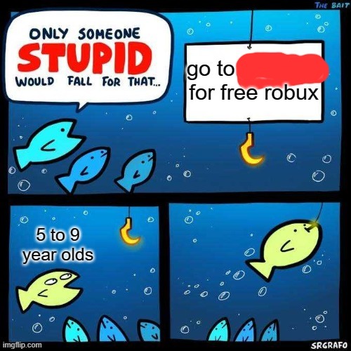 really tho big problem | image tagged in robux,scam,roblox,gaming,funny,sad but true | made w/ Imgflip meme maker