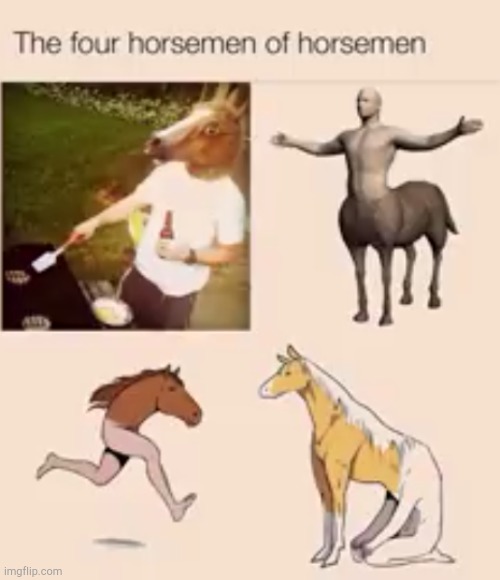 image tagged in the four horsemen of the apocalypse | made w/ Imgflip meme maker