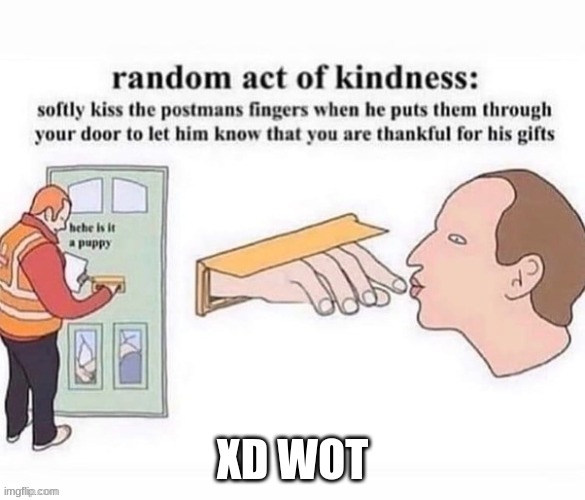 XD WOT | made w/ Imgflip meme maker