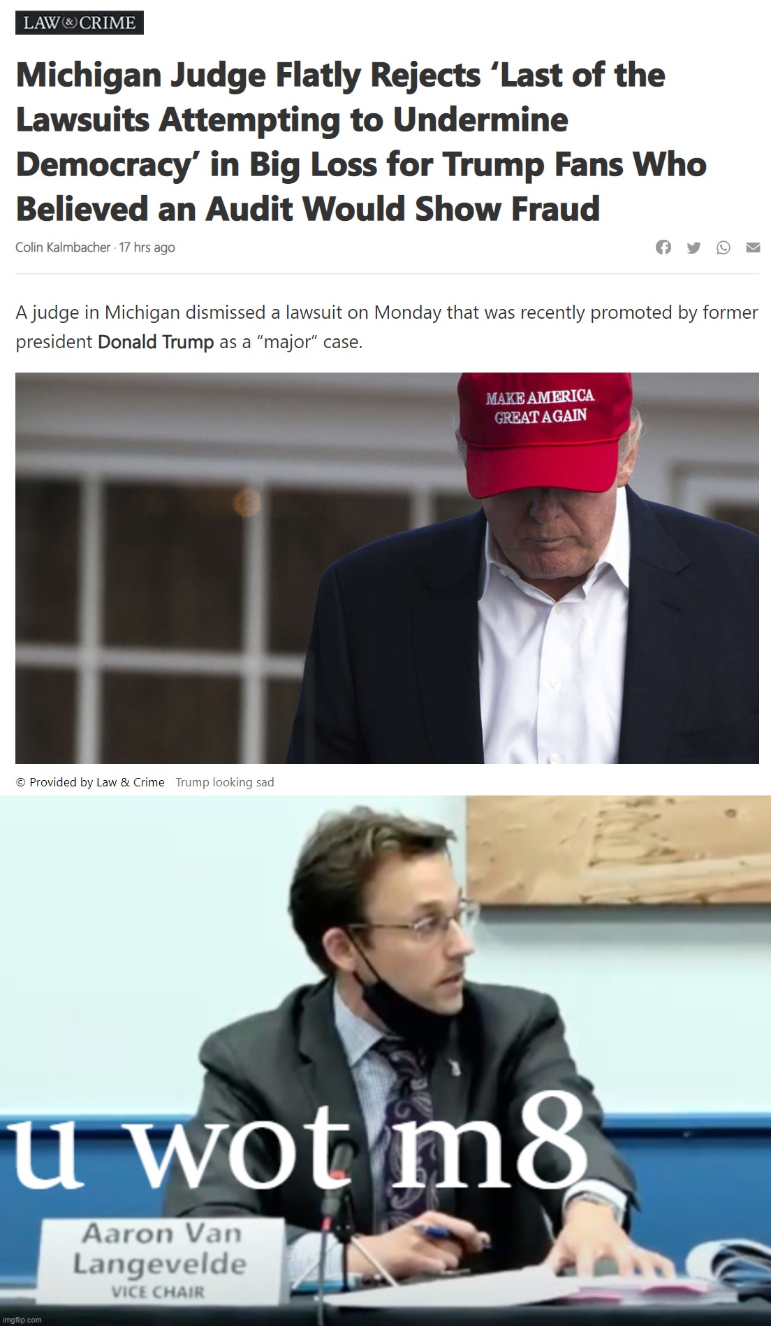 hey, guys! Trump lost again! | image tagged in michigan judge rejects trump lawsuit,aaron van langevelde u wot m8,election 2020,2020 elections,lawsuit,trump is a moron | made w/ Imgflip meme maker