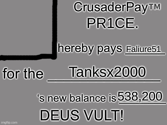 CrusaderPay Blank Card | PR1CE. Faliure51 Tanksx2000 538,200 | image tagged in crusaderpay blank card | made w/ Imgflip meme maker