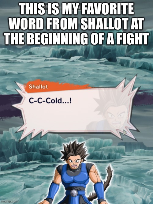 THIS IS MY FAVORITE WORD FROM SHALLOT AT THE BEGINNING OF A FIGHT | made w/ Imgflip meme maker