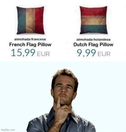 which one should I get | image tagged in french flag pillow vs dutch flag pillow,hmmm,pillow,french,dutch,flags | made w/ Imgflip meme maker