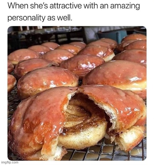 Find y'allselves a woman like that :) | image tagged in attractive with personality,repost,dating,baking,women,woman | made w/ Imgflip meme maker