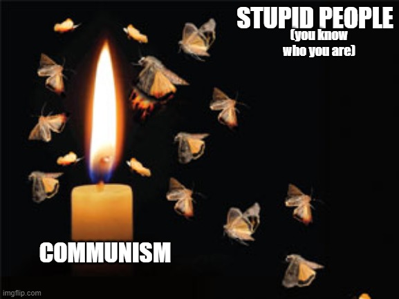 STUPID PEOPLE COMMUNISM (you know who you are) | made w/ Imgflip meme maker