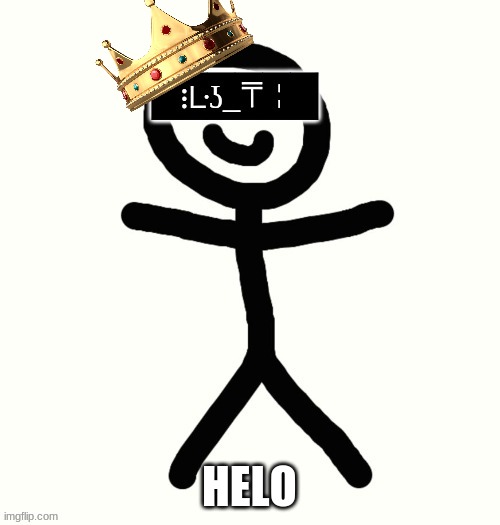 King of KerMan | HELO | image tagged in king of kerman | made w/ Imgflip meme maker