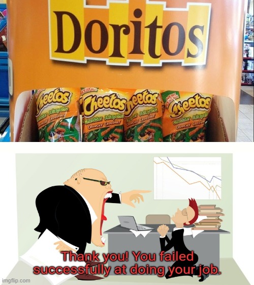 Doritos | image tagged in you had one job,doritos,cheetos | made w/ Imgflip meme maker