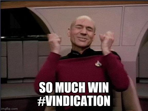 so much win | SO MUCH WIN
#VINDICATION | image tagged in so much win | made w/ Imgflip meme maker