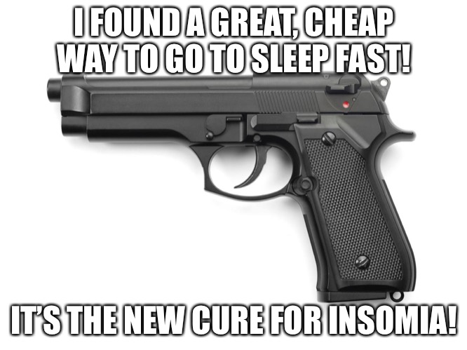 I FOUND A GREAT, CHEAP WAY TO GO TO SLEEP FAST! IT’S THE NEW CURE FOR INSOMIA! | made w/ Imgflip meme maker
