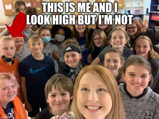 Will this image going to get on the front page? | THIS IS ME AND I LOOK HIGH BUT I'M NOT | image tagged in school | made w/ Imgflip meme maker