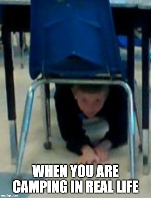 FORTNITE MEME | WHEN YOU ARE CAMPING IN REAL LIFE | image tagged in fortnite meme | made w/ Imgflip meme maker